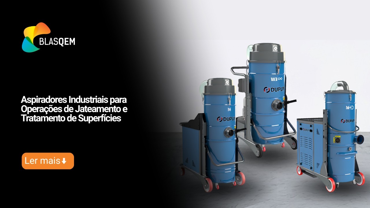 Aspiradores Industriais para Operações de Jateamento e Tratamento de Superfícies
