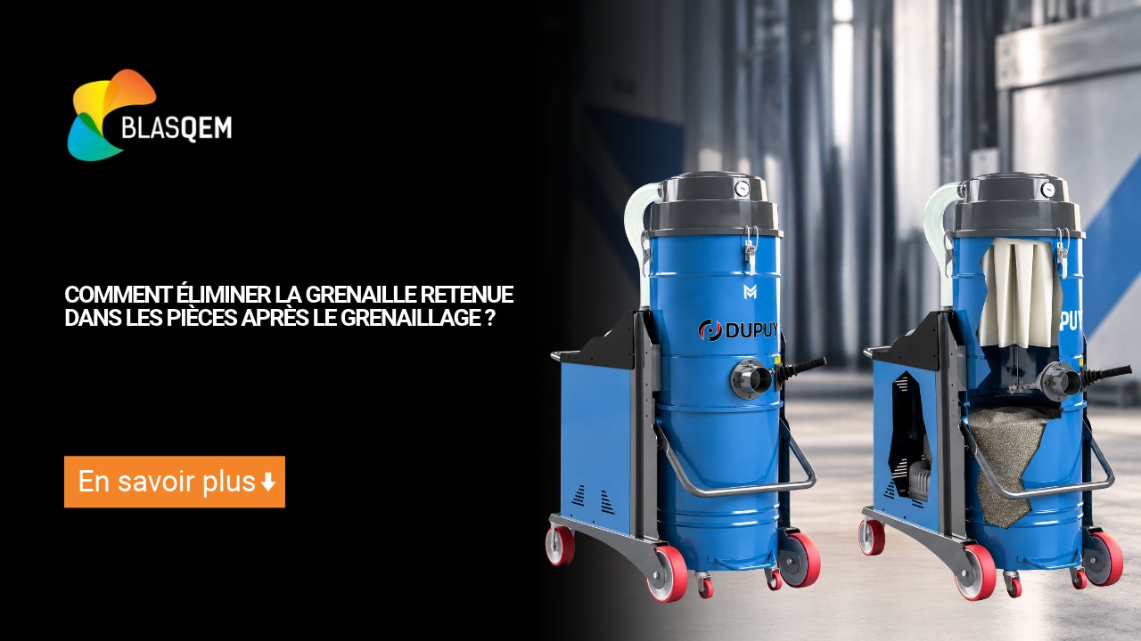 Comment éliminer la grenaille retenue dans les pièces après le grenaillage ?