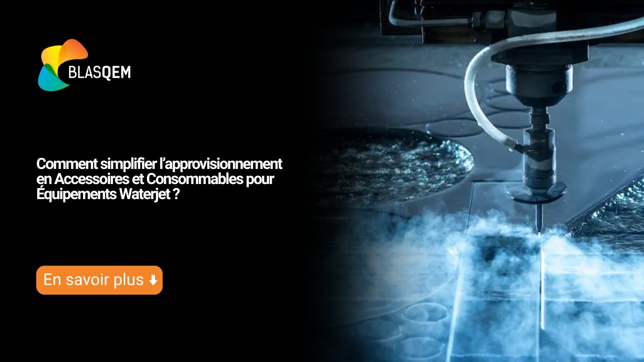 Comment simplifier l’approvisionnement en Accessoires et Consommables pour Équipements Waterjet ?