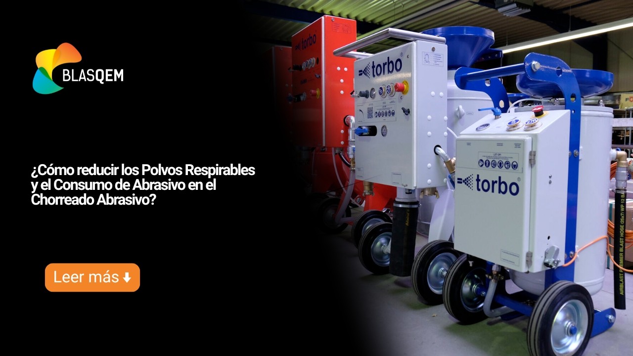 ¿Cómo reducir los Polvos Respirables y el Consumo de Abrasivo en el Chorreado Abrasivo?