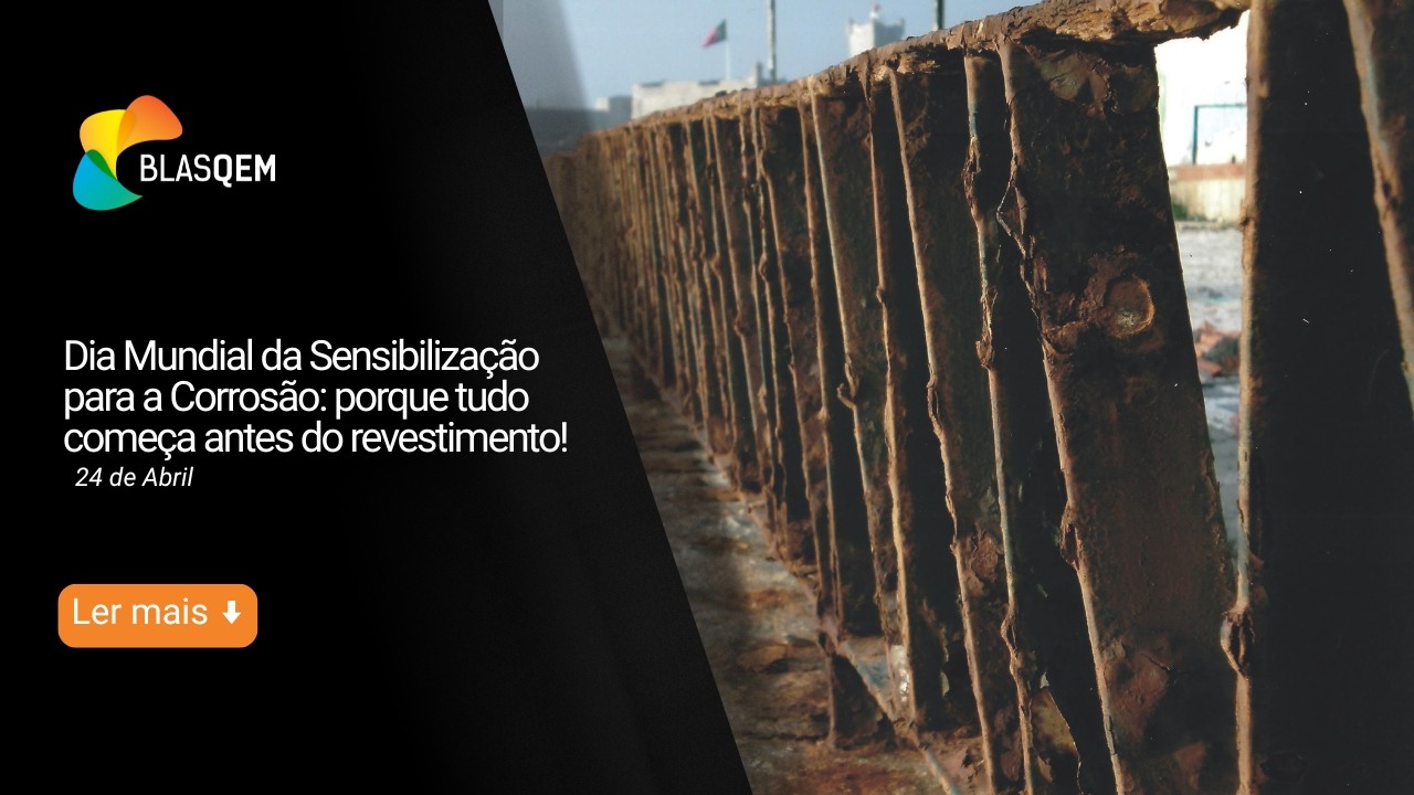 Dia Mundial da Sensibilização para a Corrosão: porque tudo começa antes do revestimento!
