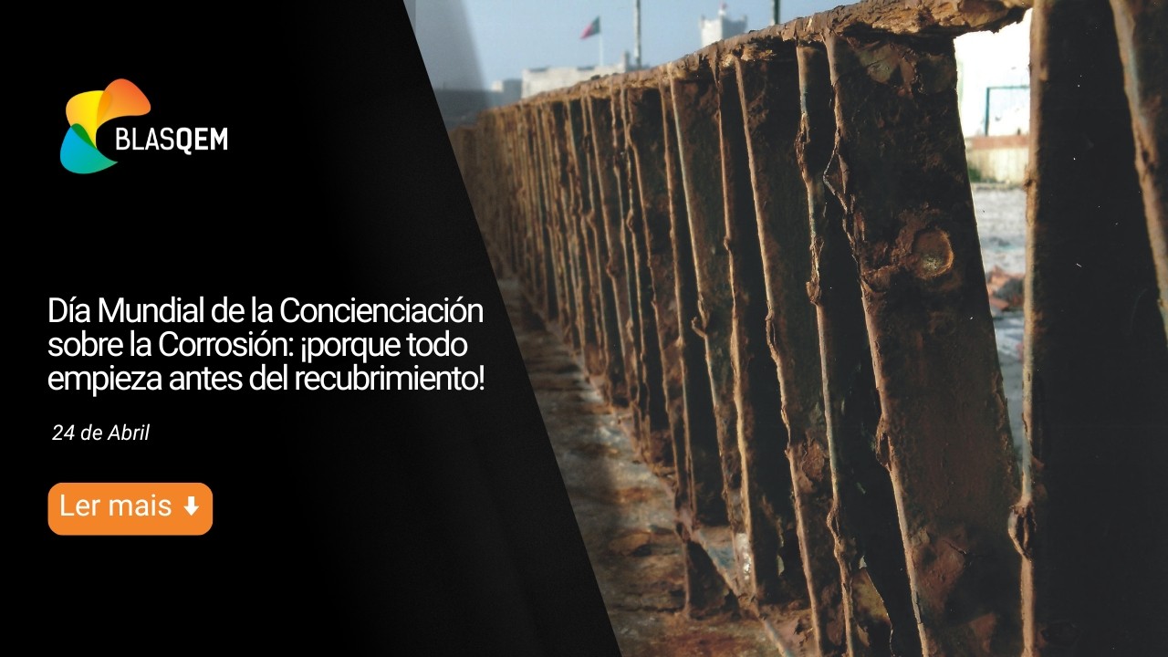 Día Mundial de la Concienciación sobre la Corrosión: ¡porque todo empieza antes del recubrimiento!