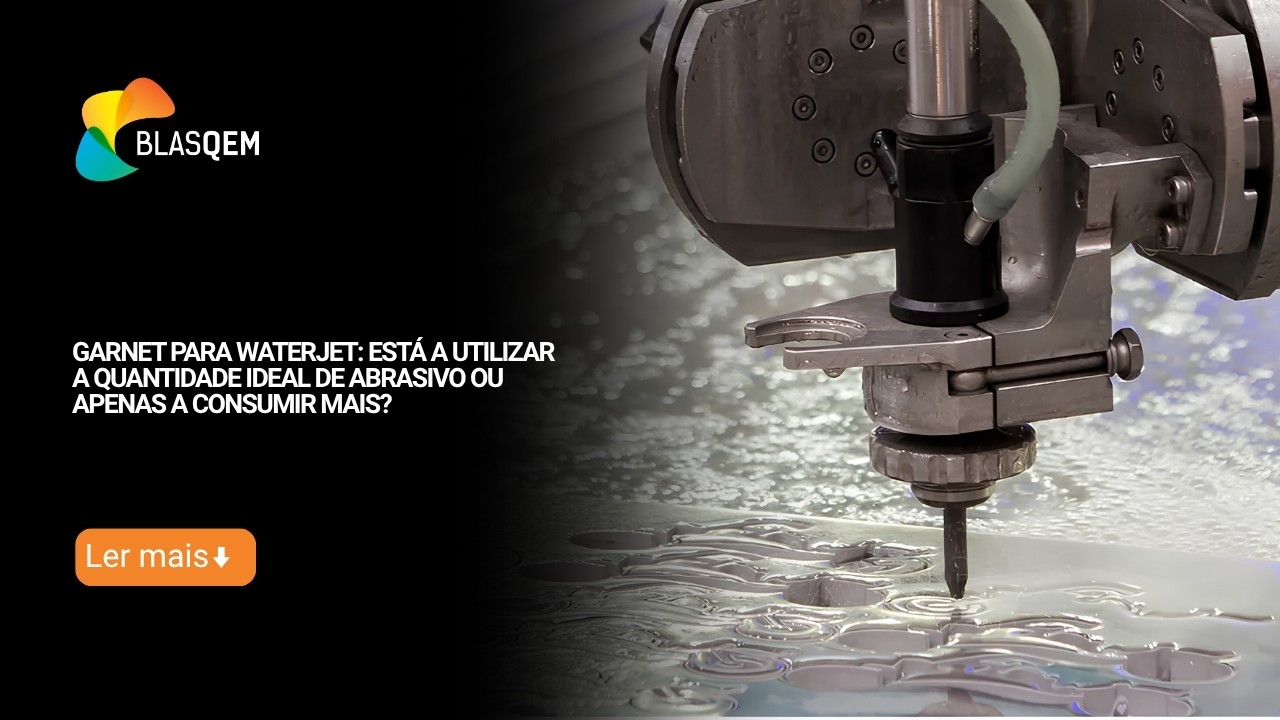 Garnet para Waterjet: está a utilizar a quantidade ideal de abrasivo ou apenas a consumir mais?