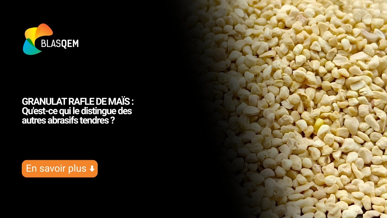 Granulat RAFLE DE MAÏS : Qu'est-ce qui le distingue des autres abrasifs tendres ?