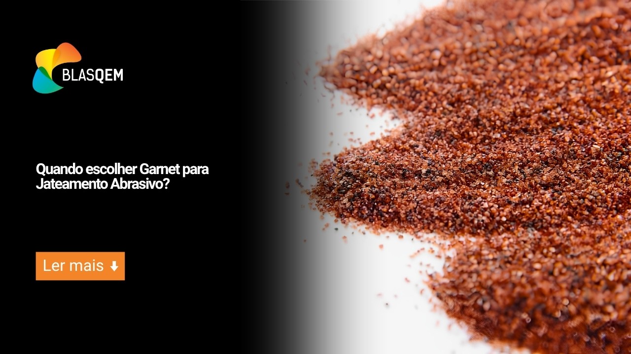 Quando escolher Garnet para Jateamento Abrasivo?
