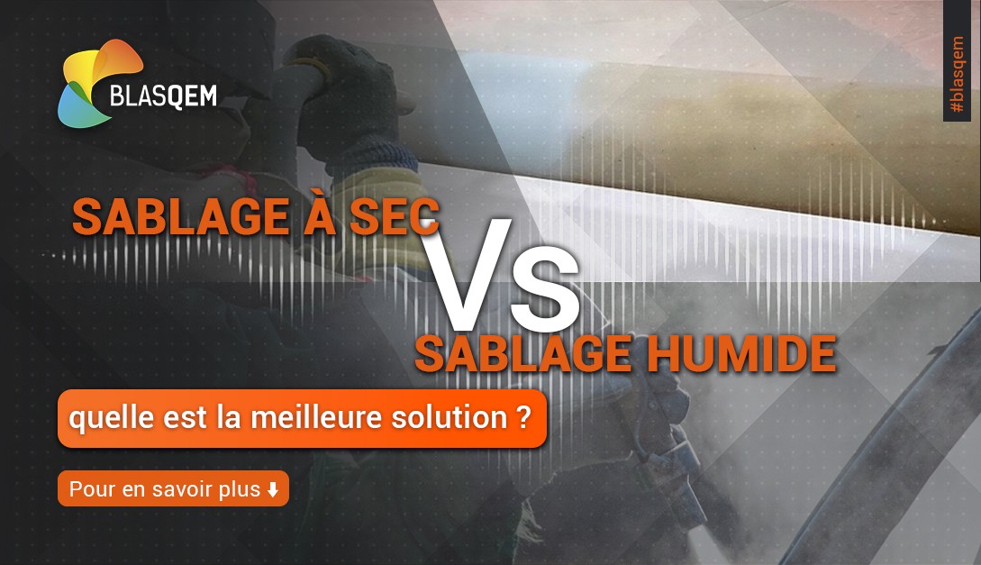 Sablage à sec ou sablage humide : quelle est la meilleure solution ?