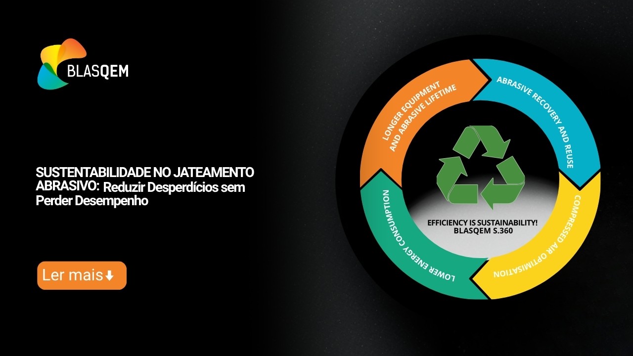 Sustentabilidade no Jateamento Abrasivo: Reduzir Desperdícios Sem Perder Desempenho