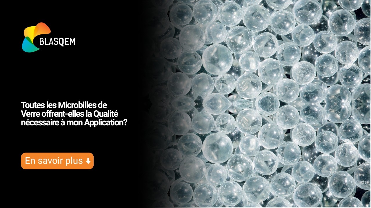 Toutes les Microbilles de Verre offrent-elles la Qualité nécessaire à mon Application ?